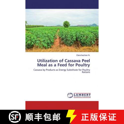 预订 Utilization of Cassava Peel Meal as a Feed for Poultry [9786202519908]