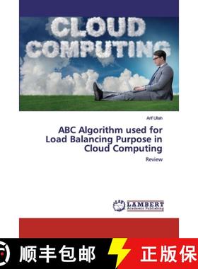 预订 ABC Algorithm used for Load Balancing Purpose in Cloud Computing [9786200313577]