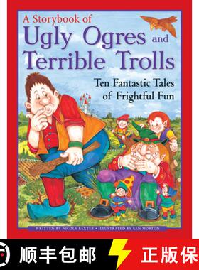 【3-4周达】A Storybook of Ugly Ogres and Terrible Trolls: Ten Fantastic Tales of Frightful Fun [9781843229384]