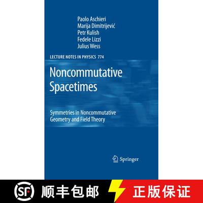 【3-4周达】Noncommutative Spacetimes : Symmetries in Noncommutative Geometry and Field Theory [9783540897927]