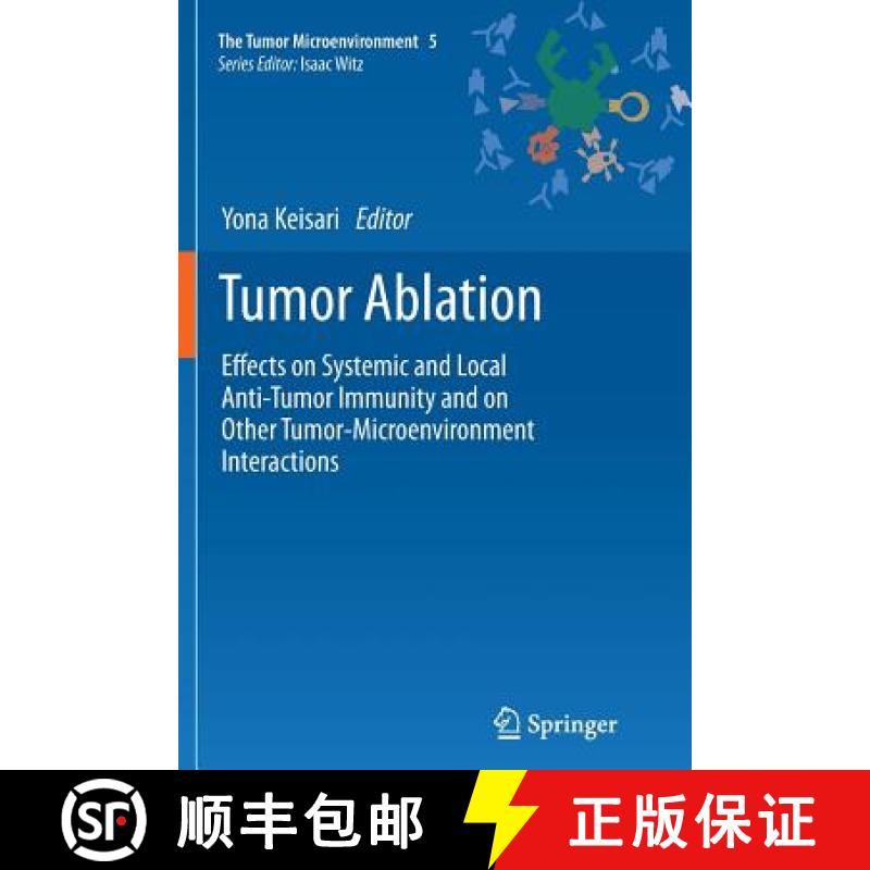 【3-4周达】Tumor Ablation : Effects on Systemic and Local Anti-Tumor Immunity and on Other Tumor-Micr... [9789400799325]