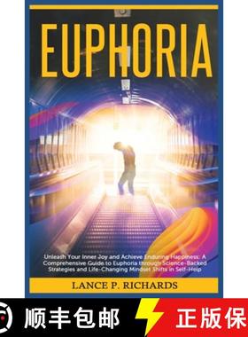 【3-4周达】Euphoria: Unleash Your Inner Joy and Achieve Enduring Happiness: A Comprehensive Guide to ... [9798889131342]