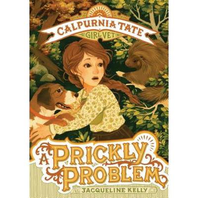 【4周达】A Prickly Problem: Calpurnia Tate, Girl Vet [9781250177193]