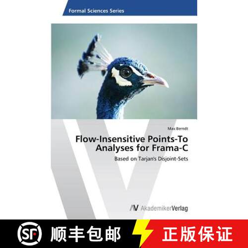 预订 Flow-Insensitive Points-To Analyses for Frama-C [9783639807554]