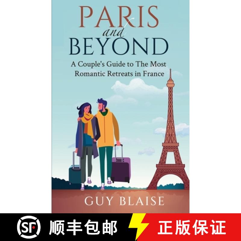【2-3周达】Paris and Beyond: A Couple's Guide to The Most Romantic Retreats in France (Amour Magnifiq... [9798218351151]