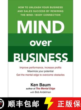 预订 Mind Over Business: How to Unleash Your Business and Sales Success by Rewiring the Mind/Body Con... [9780735204621]