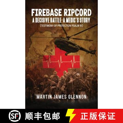 【3-4周达】Firebase Ripcord : A Decisive Battle-A Medic's Story (Testimony of Protection Psalm 91) [9798895187203]