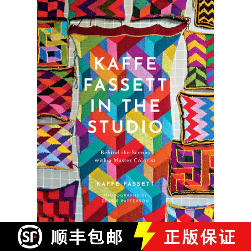 预订 Kaffe Fassett in the Studio: Behind the Scenes with a Master Colorist [9781419746260]