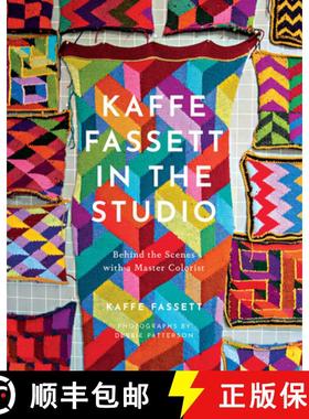 预订 Kaffe Fassett in the Studio: Behind the Scenes with a Master Colorist [9781419746260]