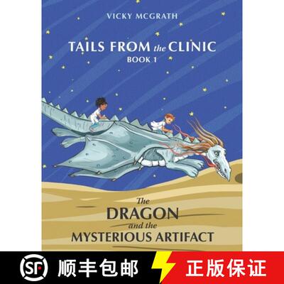 【3-4周达】The Dragon and the Mysterious Artifact: Tails from the Clinic: Book 1 [9781774823330]