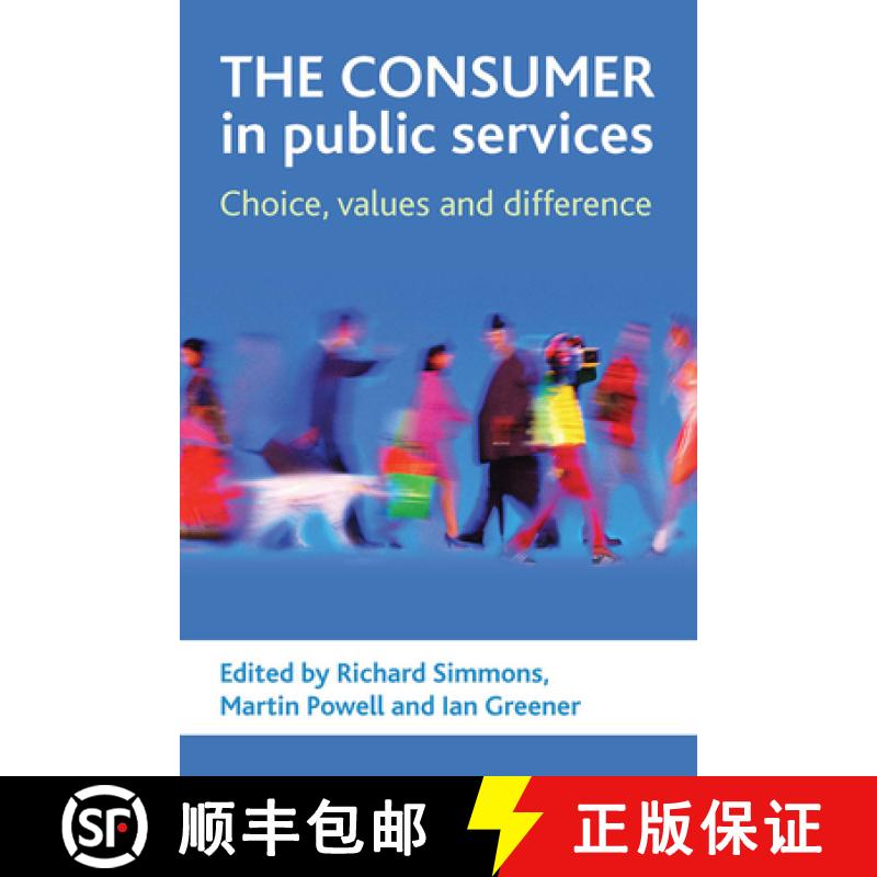 【2-3周达】The Consumer in Public Services: Choice, Values and Difference [9781847421807]