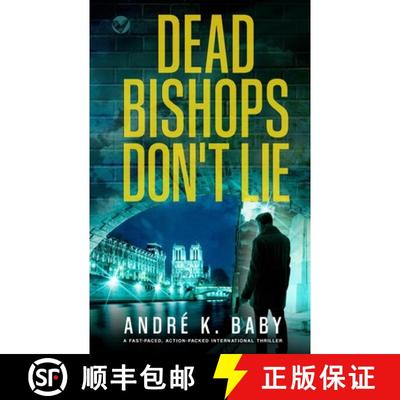 【3-4周达】DEAD BISHOPS DON'T LIE a fast-paced, action-packed international thriller [9781804054598]