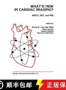 【3-4周达】What’s New in Cardiac Imaging?: SPECT, PET, and MRI [9780792316152]