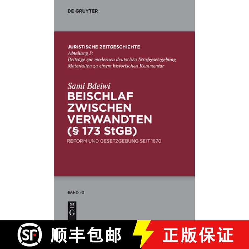 【3-4周达】Beischlaf zwischen Verwandten ( 173 StGB): Reform und Gesetzgebung seit 1870 [9783110303513]