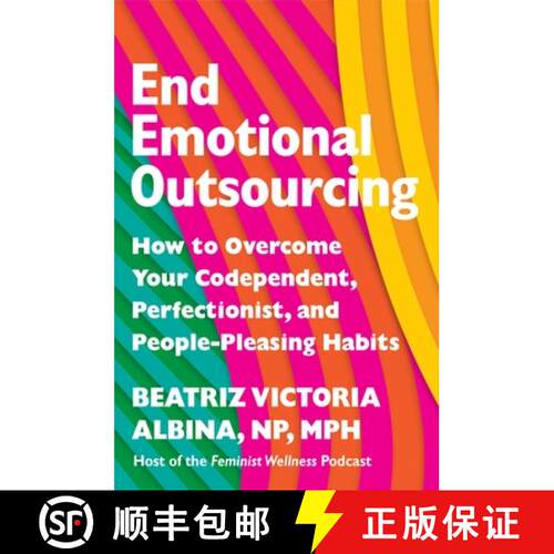 【3-4周达】精装 End Emotional Outsourcing: How to Overcome Your Codependent, Perfectionist, People-Pl... [9781538766439]
