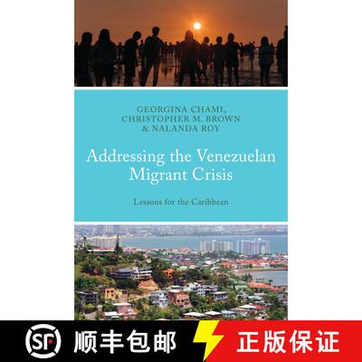 【3-4周达】Addressing the Venezuelan Migrant Crisis: Lessons for the Caribbean [9781666933956]