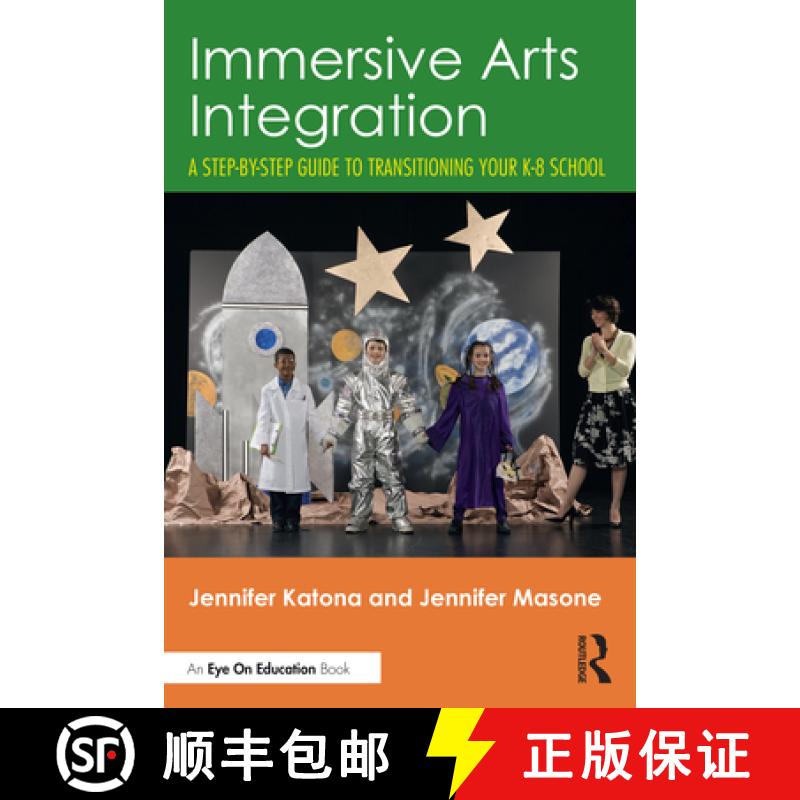 【3-4周达】Immersive Arts Integration: A Step-by-Step Guide to Transitioning Your K-8 School [9781032792071]