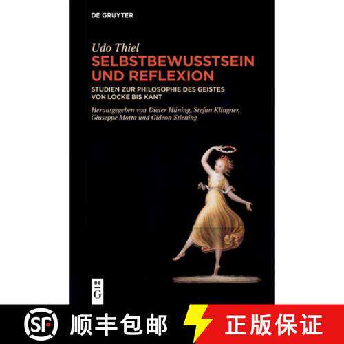 【3-4周达】精装 Selbstbewusstsein Und Reflexion: Studien Zur Philosophie Des Geistes Von Locke Bis Kant [9783111383903]
