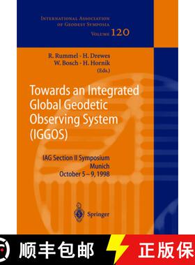 【3-4周达】Towards an Integrated Global Geodetic Observing System (Iggos): Iag Section II Symposium M... [9783642641077]