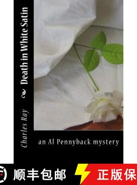 【3-4周达】Death in White Satin: an Al Pennyback mystery [9780615900469]