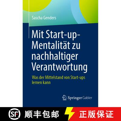 【3-4周达】Mit Start-up-Mentalität zu nachhaltiger Verantwortung : Was der Mittelstand von Start-ups... [9783662678008]