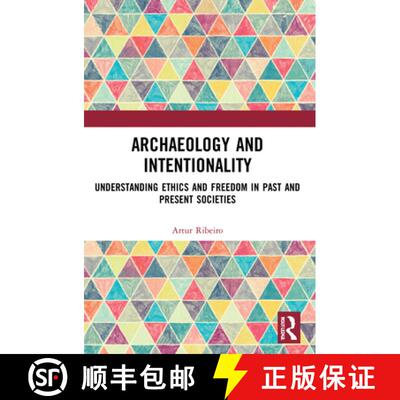 【3-4周达】Archaeology and Intentionality: Understanding Ethics and Freedom in Past and Present Socie... [9780367726331]