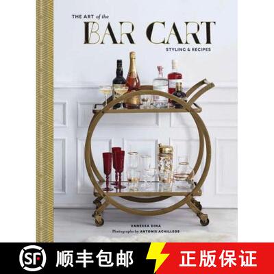 【3-4周达】The Art of the Bar Cart: Styling & Recipes (Book about Booze, Gift for Dads, Mixology Book) [9781452158952]