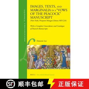 预订 Images, Texts, and Marginalia in a Vows of the Peacock Manuscript (New York, Pierpont Morgan Lib... [9789004250031]