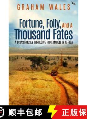 【3-4周达】Fortune, Folly, and a Thousand Fates: A Disastrously Impulsive Honeymoon in Africa [9780998455709]