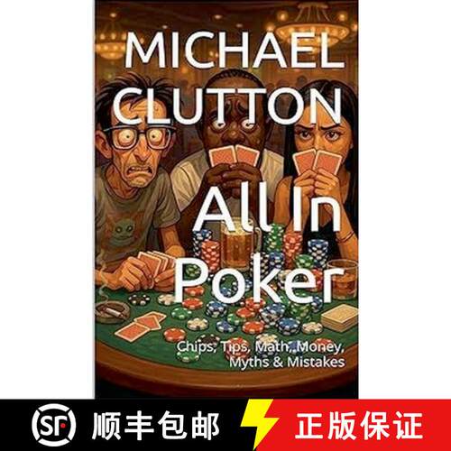 【3-4周达】All In Poker - Chips, Tips, Math, Money, Myths & Mistakes [9798231478644]