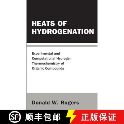 【3-4周达】Heats Of Hydrogenation: Experimental And Computational Hydrogen Thermochemistry Of Organic... [9789812569547]