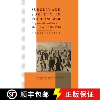 【3-4周达】Surgery and Society in Peace and War: Orthopaedics and the Organization of Modern Medicine... [9780333556207]