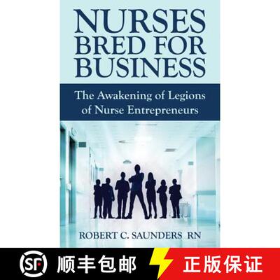 【3-4周达】Nurses Bred for Business: The Awakening of Legions of Nurse Entrepreneurs [9780998269214]