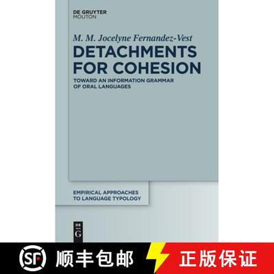 【3-4周达】Detachments for Cohesion : Toward an Information Grammar of Oral Languages [9783110349245]