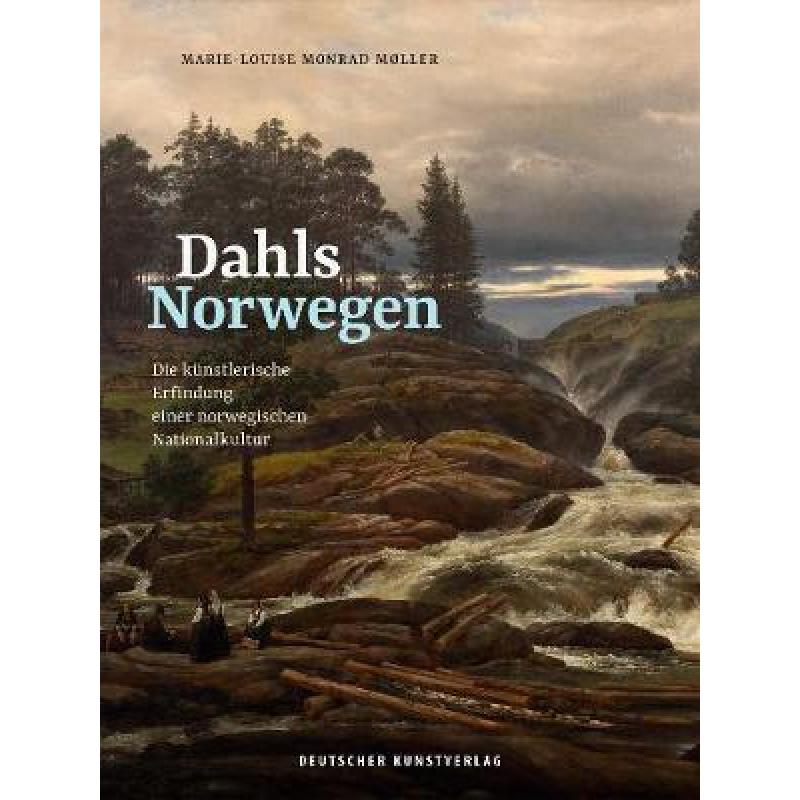 【4周达】Dahls Norwegen: Die Künstlerische Erfindung Einer Norwegischen Nationalkultur[9783422981409]