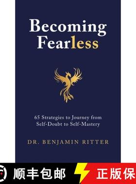 【3-4周达】Becoming Fearless: 65 Strategies to Journey from Self-Doubt to Self-Mastery [9798991060301]