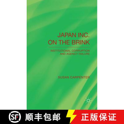 【3-4周达】精装 Japan Inc. on the Brink: Institutional Corruption and Agency Failure [9781137469434]