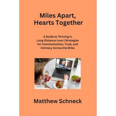 【4周达】Miles Apart, Hearts Together: A Guide to Thriving in Long-Distance Love | Strategies for Com... [9798869106421]