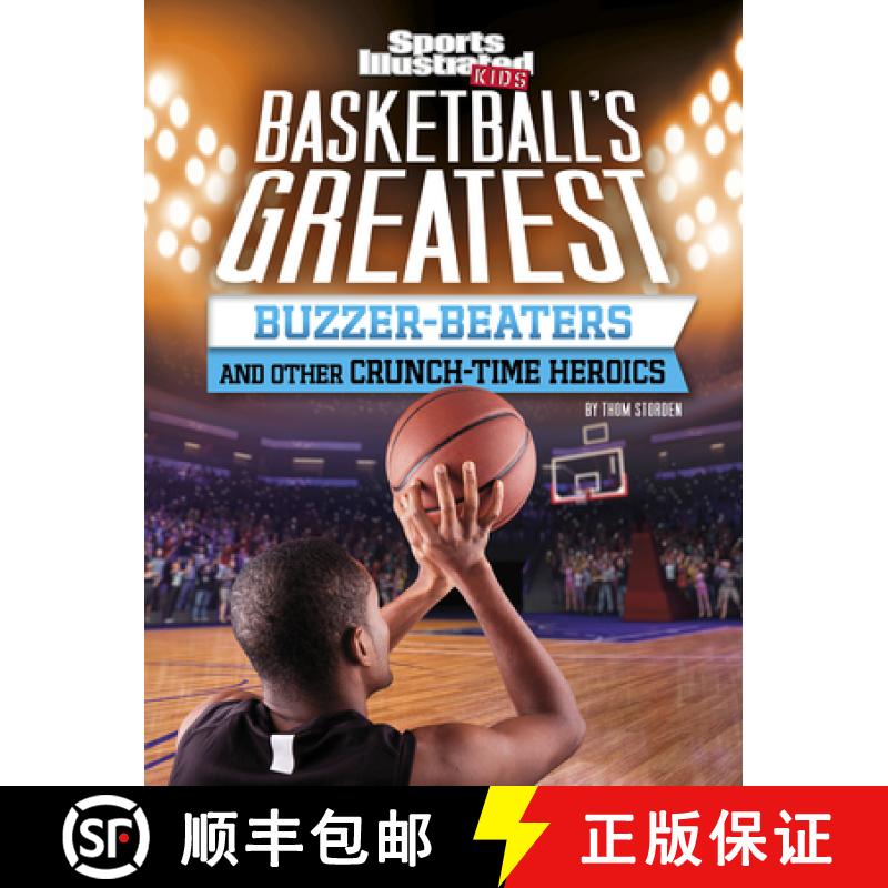 预订 Basketball's Greatest Buzzer-Beaters and Other Crunch-Time Heroics [9781496687296]