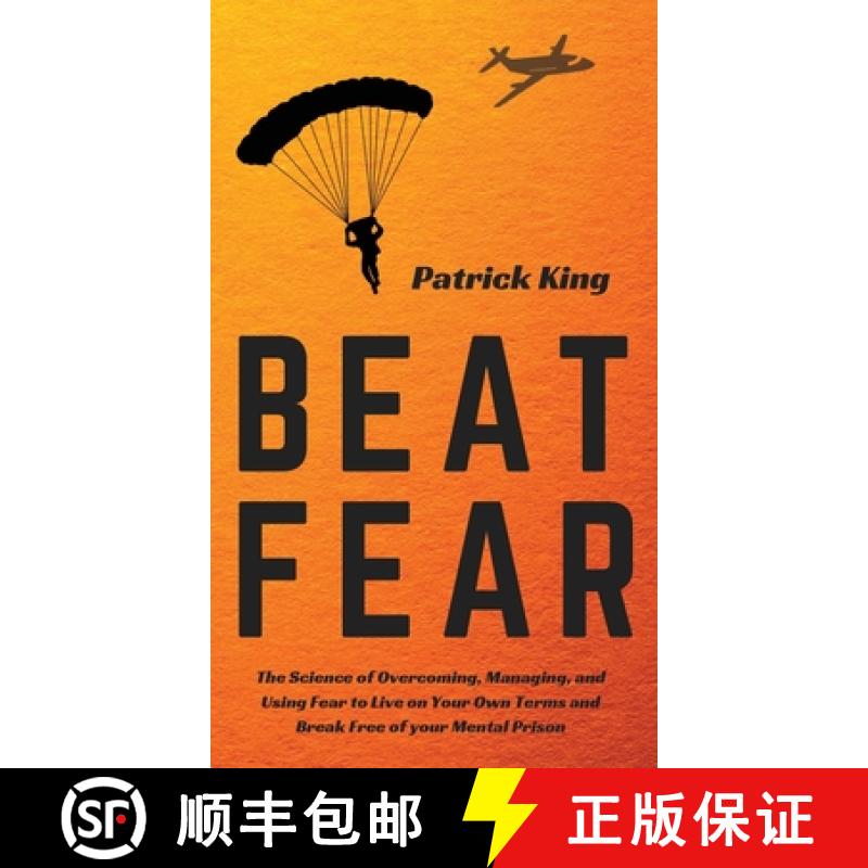 【2-3周达】Beat Fear: The Science of Overcoming, Managing, and Using Fear to Live on Your Own Terms a... [9781647431181]