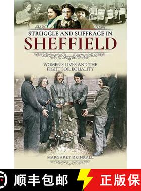 【3-4周达】Struggle and Suffrage in Sheffield: Women's Lives and the Fight for Equality [9781526712745]