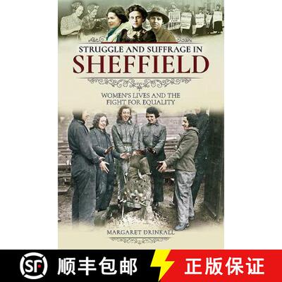 【3-4周达】Struggle and Suffrage in Sheffield: Women's Lives and the Fight for Equality [9781526712745]
