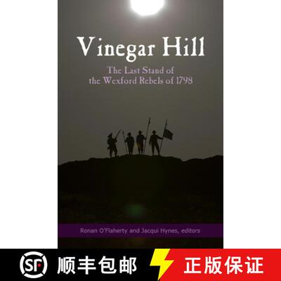 【3-4周达】Vinegar Hill: The Last Stand of the Wexford Rebels of 1798 [9781846829628]