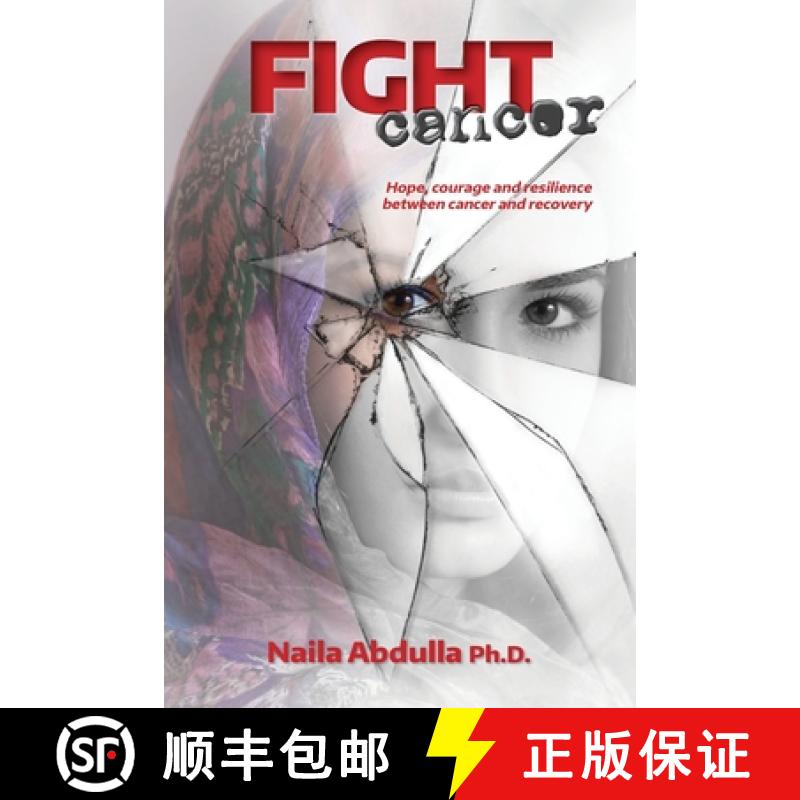 【3-4周达】Fight Cancer: Hope, courage and resilience  between cancer and recovery [9781777543013]