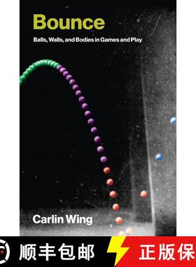【3-4周达】Bounce: Balls, Walls, and Bodies in Games and Play [9780262553216]