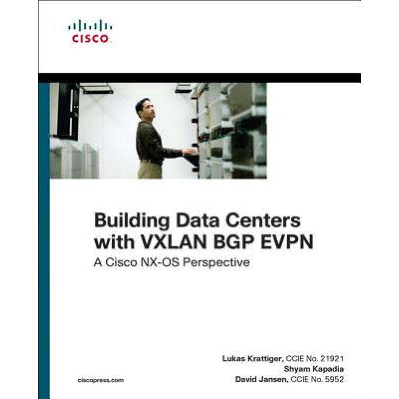 【4周达】Building Data Centers with VXLAN BGP EVPN: A Cisco NX-OS Perspective [9781587144677] 书籍/杂志/报纸 科学技术类原版书 原图主图