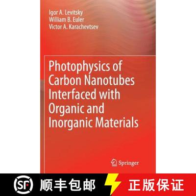 【3-4周达】Photophysics of Carbon Nanotubes Interfaced with Organic and Inorganic Materials [9781447161998]