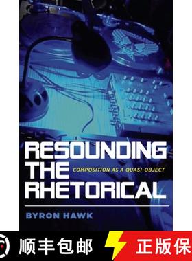 预订 Resounding the Rhetorical: Composition as a Quasi-Object [9780822965411]