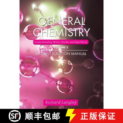 预订 General Chemistry, Volume 2 – Understanding Moles, Bonds, and Equilibria Student Solution Manual [9781793515827]
