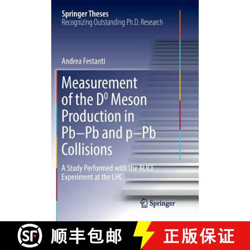 【3-4周达】Measurement of the D0 Meson Production in Pb-Pb and p-Pb Collisions : A Study Performed wi... [9783319828299]